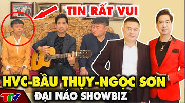 [ TIN MỚI NHẤT ] Hồ Văn Cường xuất hiện bên Bầu Thuỵ và Ngọc Sơn, khả năng sắp "đại náo showbiz".