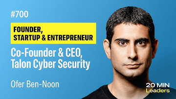 Ep700: Ofer Ben-Noon | Co-Founder and CEO, Talon Cyber Security