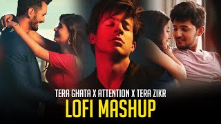 Tera Ghata x Attention x Tera Zikr (Lofi Mashup) | DJ Harshal & Dj Ronny  Sunix Thakor