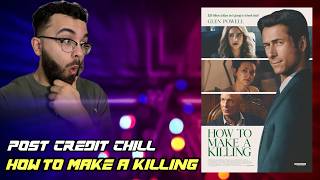 POST CREDIT CHILL: How to Make a Killing