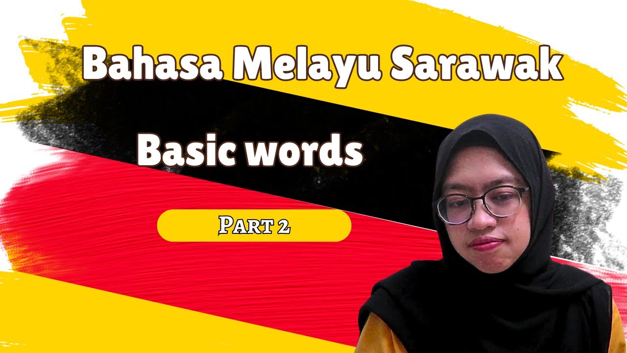 Bahasa Melayu Sarawak: Basic Words | Part Two
