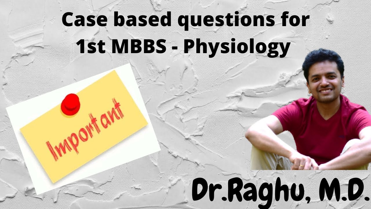 Clinical case based questions for 1st MBBS - Physiology