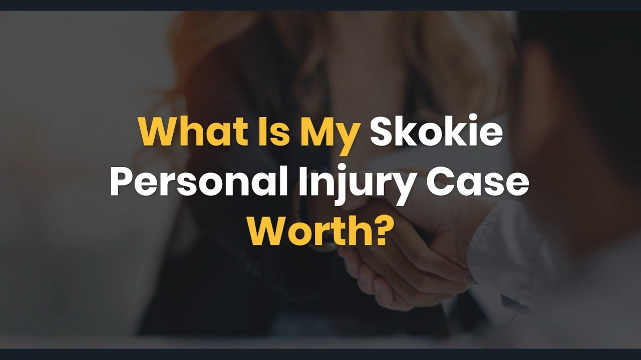 What Is My Skokie Personal Injury Case Worth? - YouTube