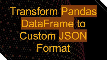 Transform Pandas DataFrame to Custom JSON Format