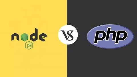 Node.js vs PHP: Which is the Best Server-Side Programming Language? Node.js and PHP Difference