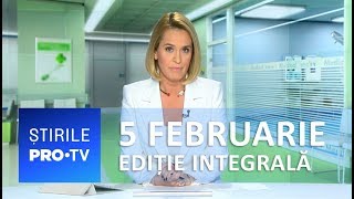 Știrile PRO TV - 5 februarie 2019 - EDIȚIE INTEGRALĂ