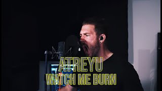 ATREYU - Watch Me Burn (One Take - Vocal Cover)