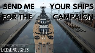 Send Me Your Ships For The Campaign! - Ultimate Admiral Dreadnoughts