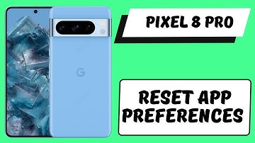 Reset App Preferences Pixel 8 Pro || How to delete all app preferences || App Preferences settings