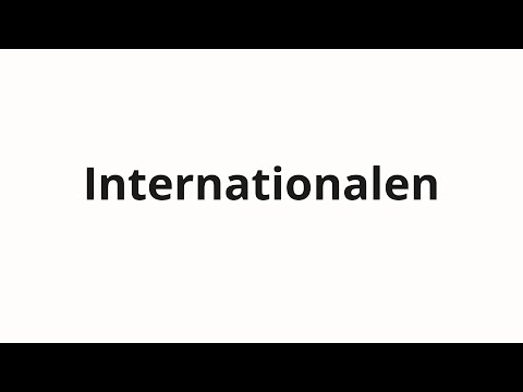 How to pronounce Internationalen