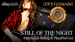 WHITESNAKE / STILL OF THE NIGHT  Guitar cover   -  John Sykes  Setting & Play(Pod Go)