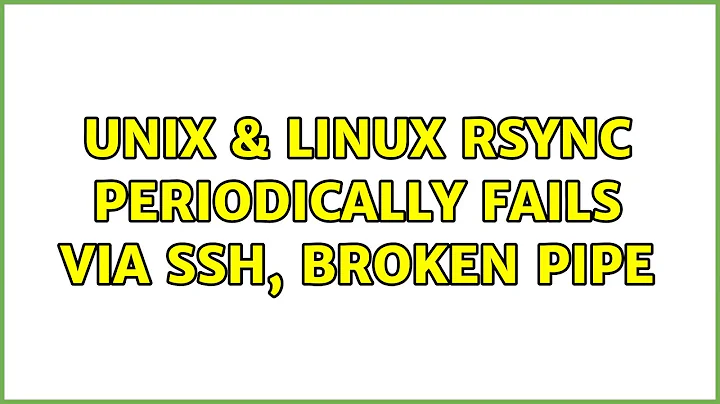 Unix & Linux: RSYNC periodically fails via SSH, broken pipe