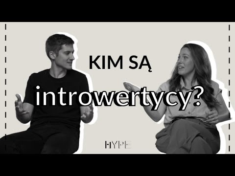 Wideo: Kim Są Ekstrawertycy I Introwertycy?
