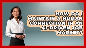 How Do I Maintain A Human Connection In An AI-driven Job Market? - Job Success Network