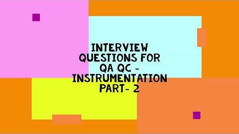 Interview Questions for QA QC Instrumentation