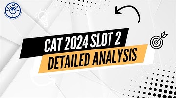 CAT 2024 Slot 2 Detailed Analysis