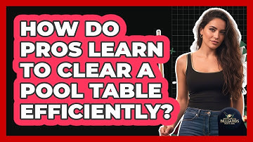 How Do Pros Learn To Clear A Pool Table Efficiently? - Billiards Hustlers