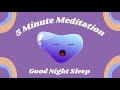 5 minute guided meditation for good night sleep