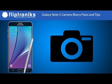 गैलेक्सी नोट 5 - कैमरा धुंधली फिक्स और टिप्स - Fliptroniks.com