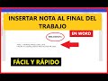 CÓMO INSERTAR NOTA (BIBLIOGRAFÍA) AL FINAL DEL TRABAJO EN WORD