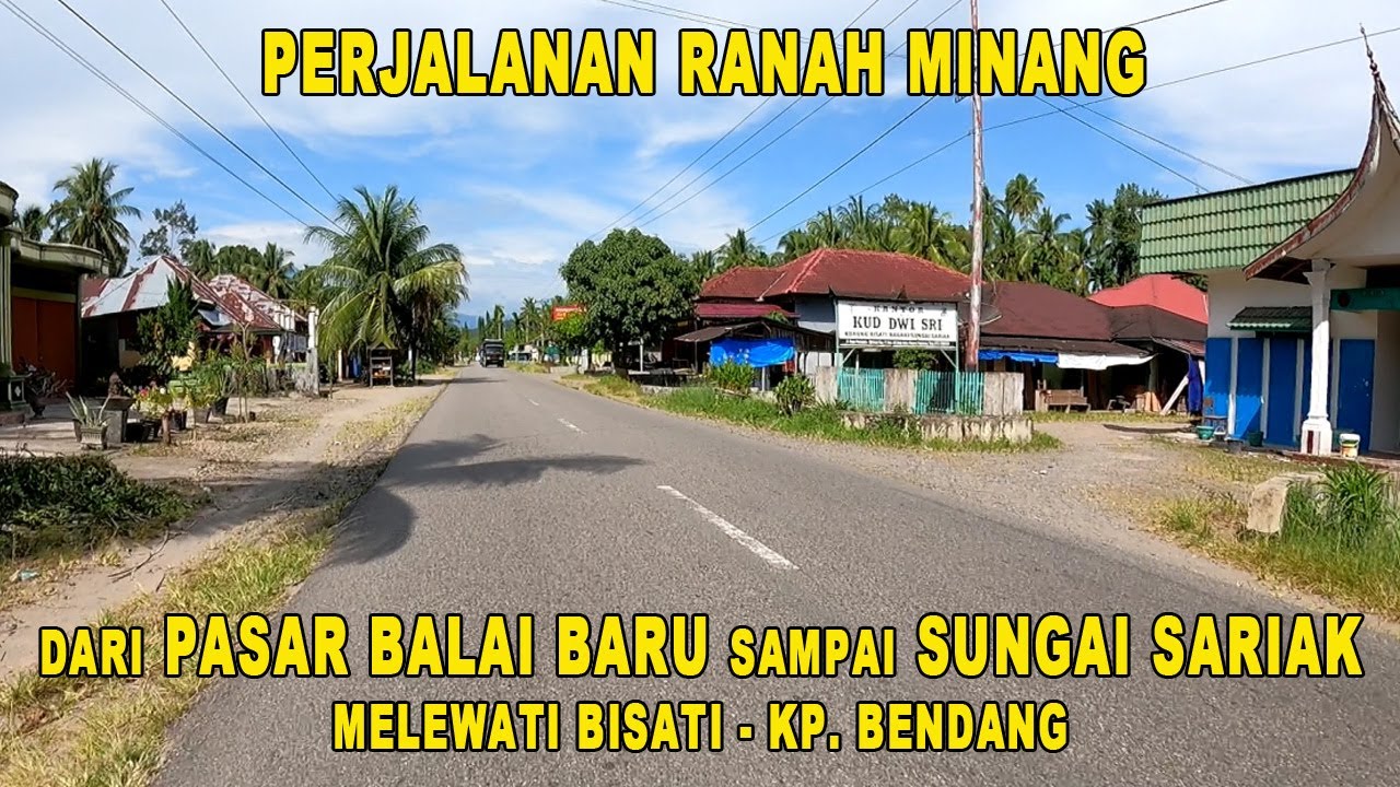 Perjalanan dari Pasar Balai Baru (VII Koto) ke Pasar Sungai Sariak