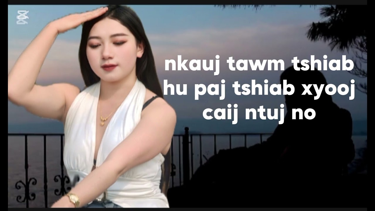 Caij ntuj no tsi muaj koj .nkauj tawm tshiab..hu paj tshiab xyooj .music tij lim thoj