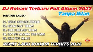 FULL ALBUM - DJ Remix Lagu Rohani Terbaru FULL BASS 2022 TANPA IKLAN DJ ERIC