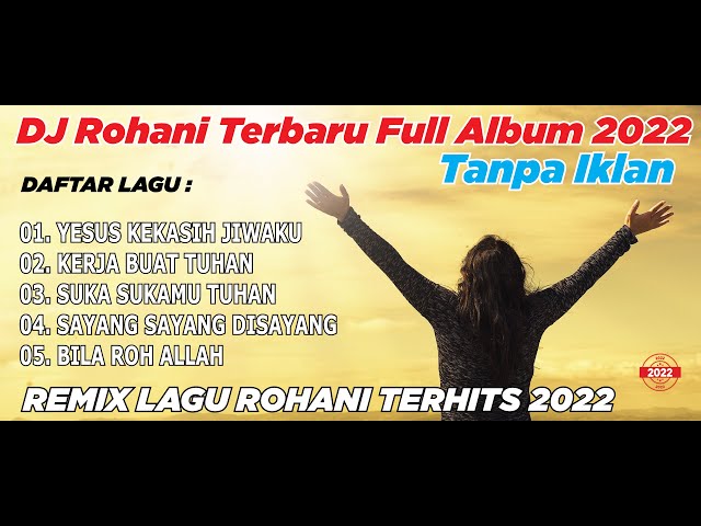 FULL ALBUM - DJ Remix Lagu Rohani Terbaru FULL BASS 2022 TANPA IKLAN DJ ERIC class=