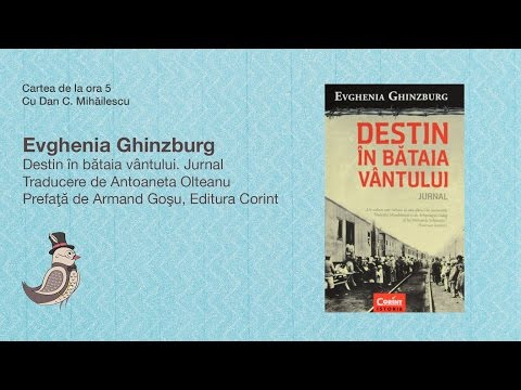 Cartea de la ora 5  Evghenia Ghinzburg, Destin în bătaia vântului. Jurnal, Editura Corint