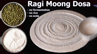 Ragi Flour and  Whole Moong  Dosa | No Rice No soda No fermentation  Healthy and Instant Dosa