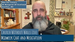 2024-05-15 - Church Without Walls - Midweek Chat and Meditation