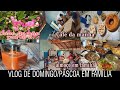 DOMINGO DE PÁSCOA EM FAMÍLIA |CASA DE MÃE/CAFÉ DA MANHA/DOCE DE GOIABA/ALMOÇO