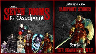 Icselo: The Scarnetti Way | Sandpoint Stories Interlude 2 | Seven Dooms for Sandpoint