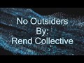 Rend Collective No Outsiders (Lyric Video)