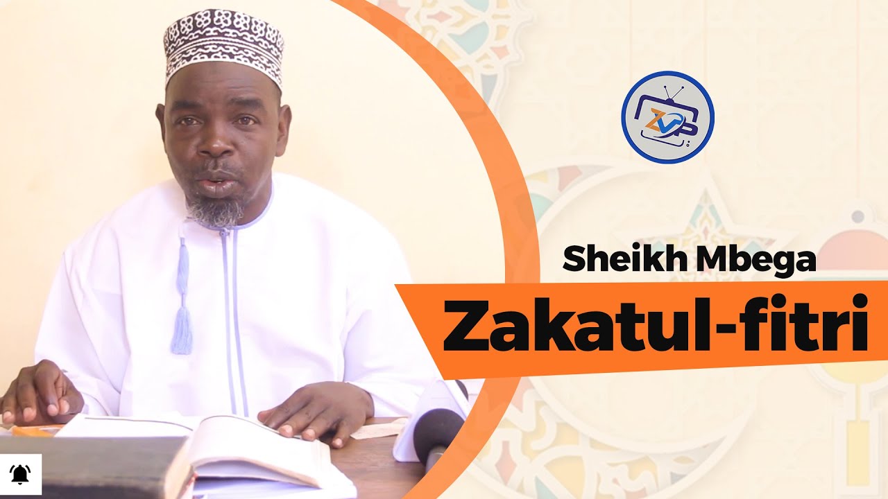 Sheikh Mbega : Zakatul-fitri | Muda wa Kutolewa kwake| Wanao Stahili kupewa Zakatul-Fitri