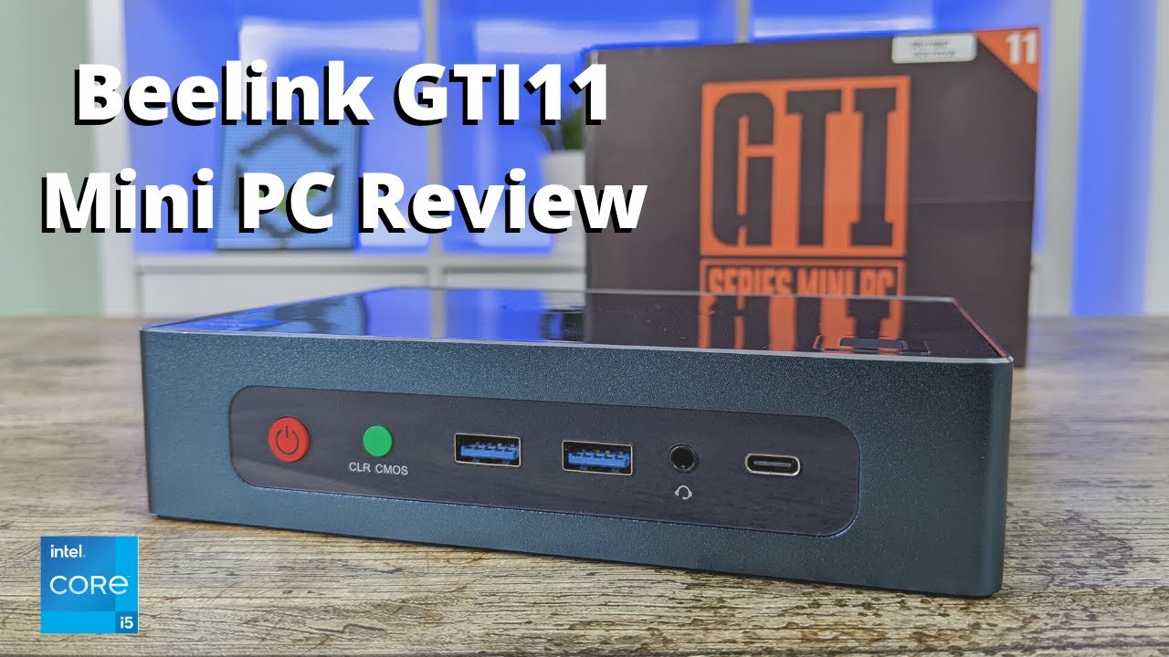 Beelink GTI11 Review - 11th Gen Intel i5-1135G7 powered Mini PC for home or  office