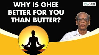 Dr KP Benjwal - Why is ghee better for you than butter?