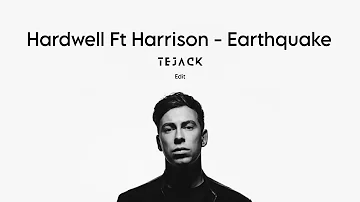 Hardwell ft Harrison - Earthquake (Te Jack Edit)