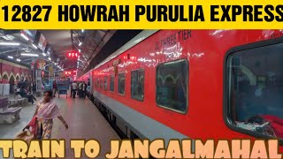 12827 Howrah-Purulia Superfast Express | Full Journey | Best Train to Jangalmahal