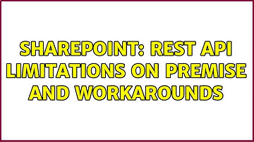 Sharepoint: REST API Limitations On Premise and Workarounds (2 Solutions!!)