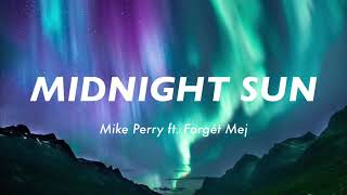 Mike Perry -Midnight Sun Lyrics(ft. Forgét Mej)