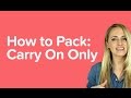HOW TO PACK CARRY ON ONLY | 10 Packing Tips | Travel Basics Ep 2