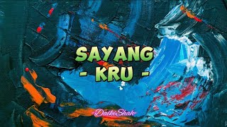 KRU - Sayang (Lirik Lagu)