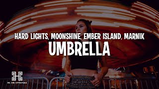 Hard Lights, Moonshine, Ember Island & Marnik - Umbrella