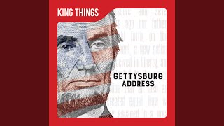 Video thumbnail of "King Things - Gettysburg Address"