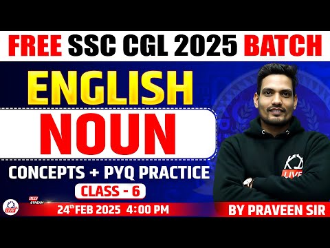 NOUN | CONCEPTS & PYQs | CLASS 06 | FREE SSC CGL 2025 BATCH | ENGLISH BY PRAVEEN SIR