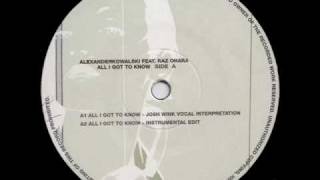 Alexander Kowalski - All I Got To Know (Josh Wink Vocal Interpretation)