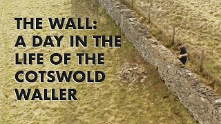 The Wall: A Day In The Life of The Cotswold Waller
