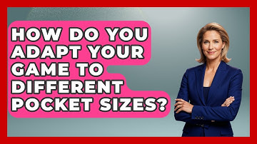 How Do You Adapt Your Game To Different Pocket Sizes? - Billiards Hustlers