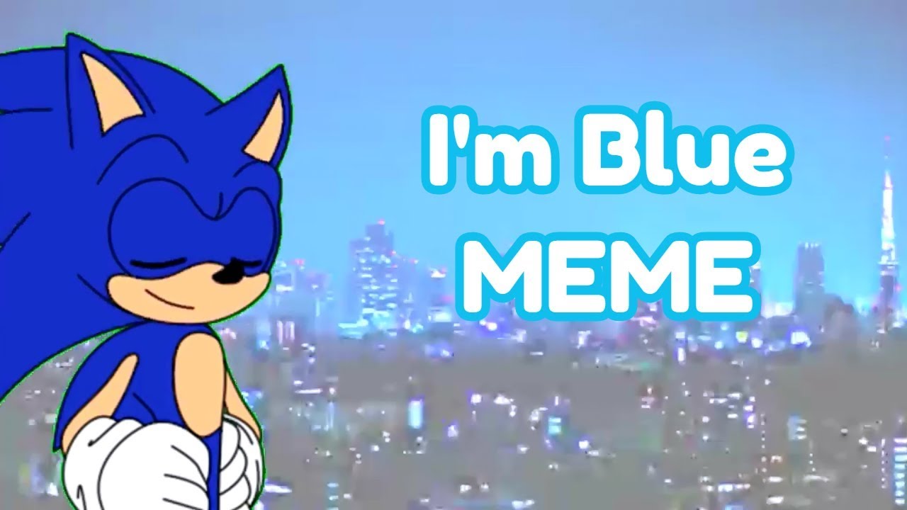 I m Blue MEME YouTube i-m-blue-meme-youtube